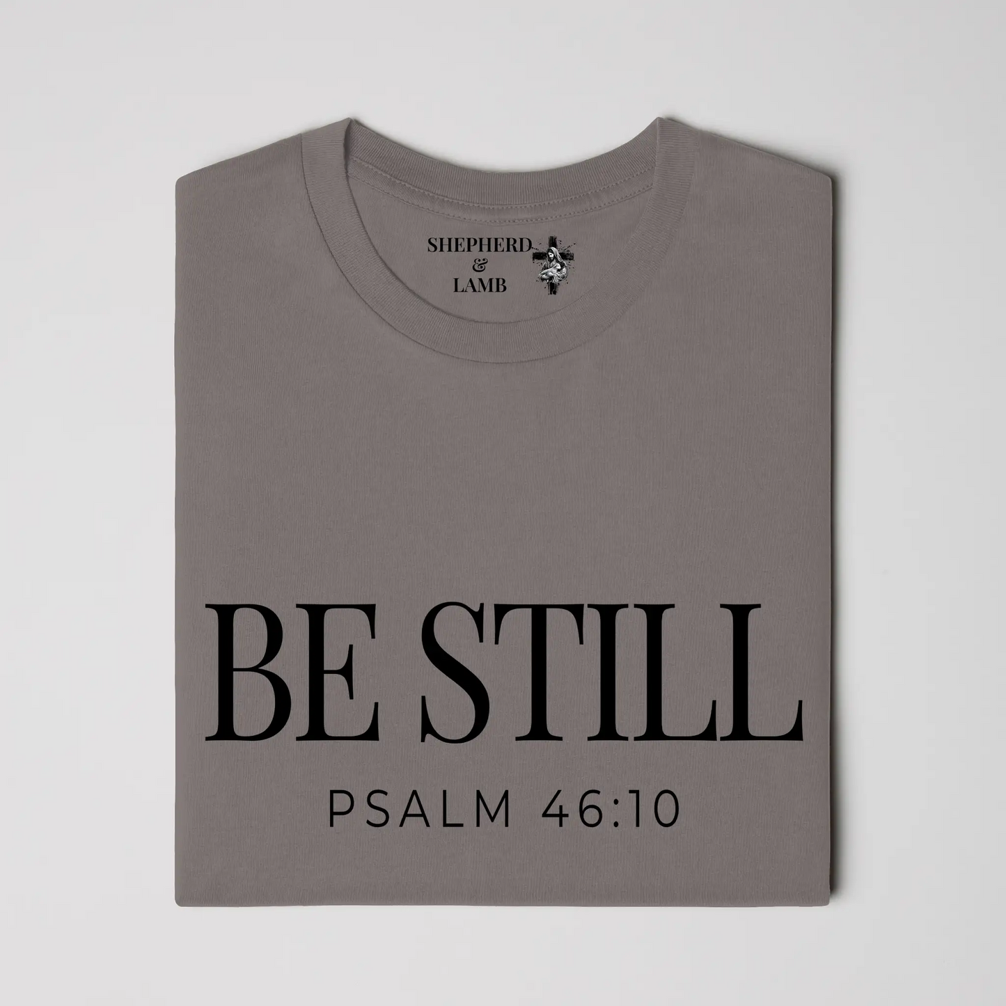 BE STILL Christian T-Shirt | Psalm 46:10 Bible Verse Shirt