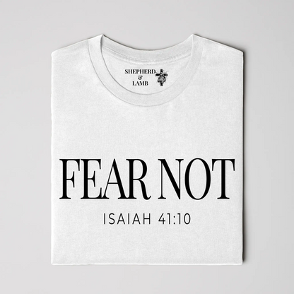 FEAR NOT Christian T-Shirt | Isaiah 41:10 Bible Verse Shirt