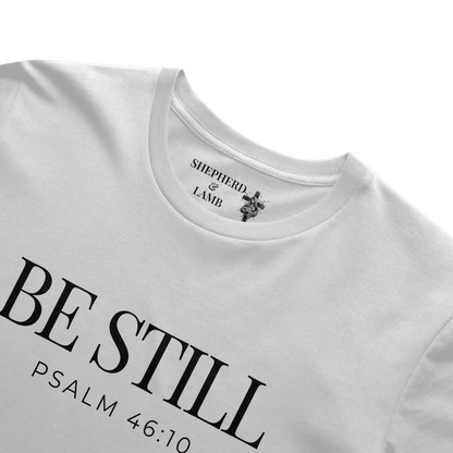 BE STILL Tee | Psalm 46:10