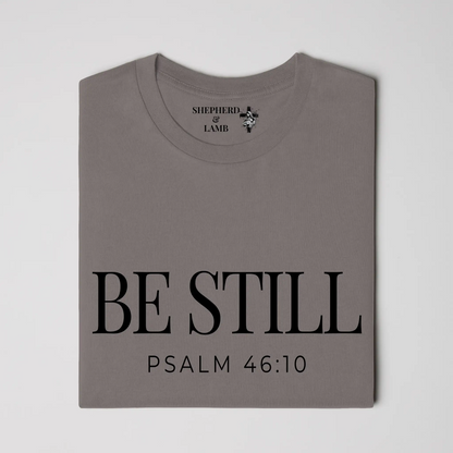 BE STILL Christian T-Shirt | Psalm 46:10 Bible Verse Shirt