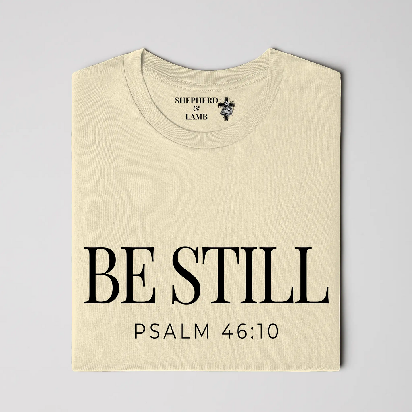 BE STILL Christian T-Shirt | Psalm 46:10 Bible Verse Shirt