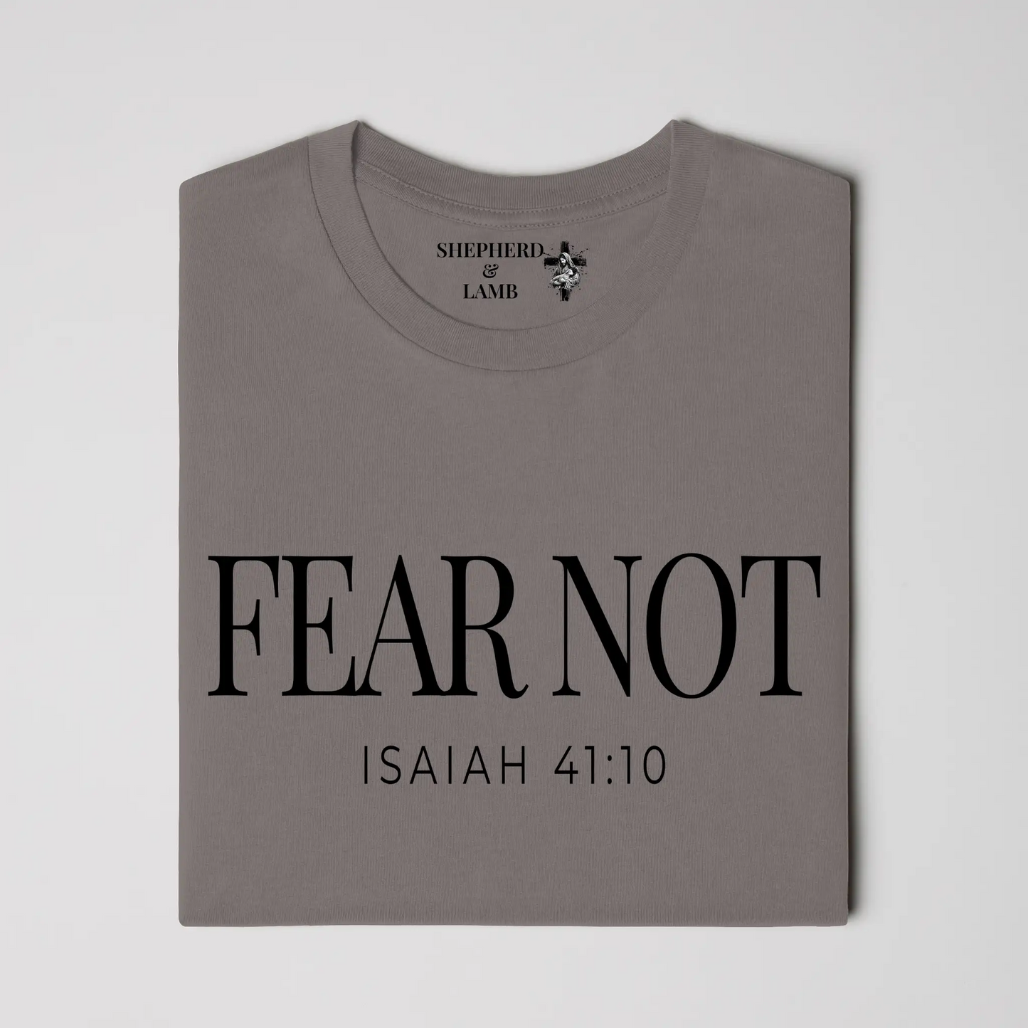 FEAR NOT Christian T-Shirt | Isaiah 41:10 Bible Verse Shirt