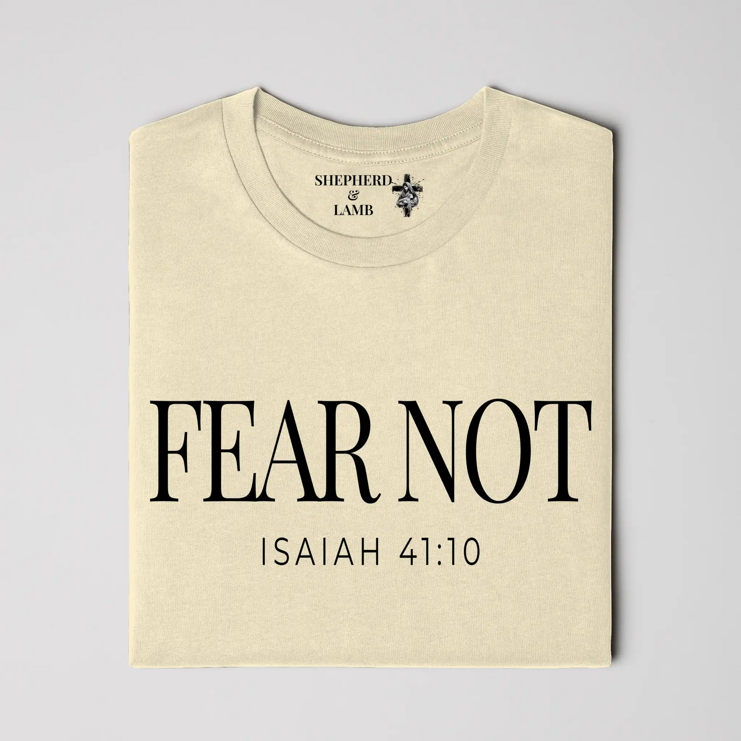 FEAR NOT Christian T-Shirt | Isaiah 41:10 Bible Verse Shirt