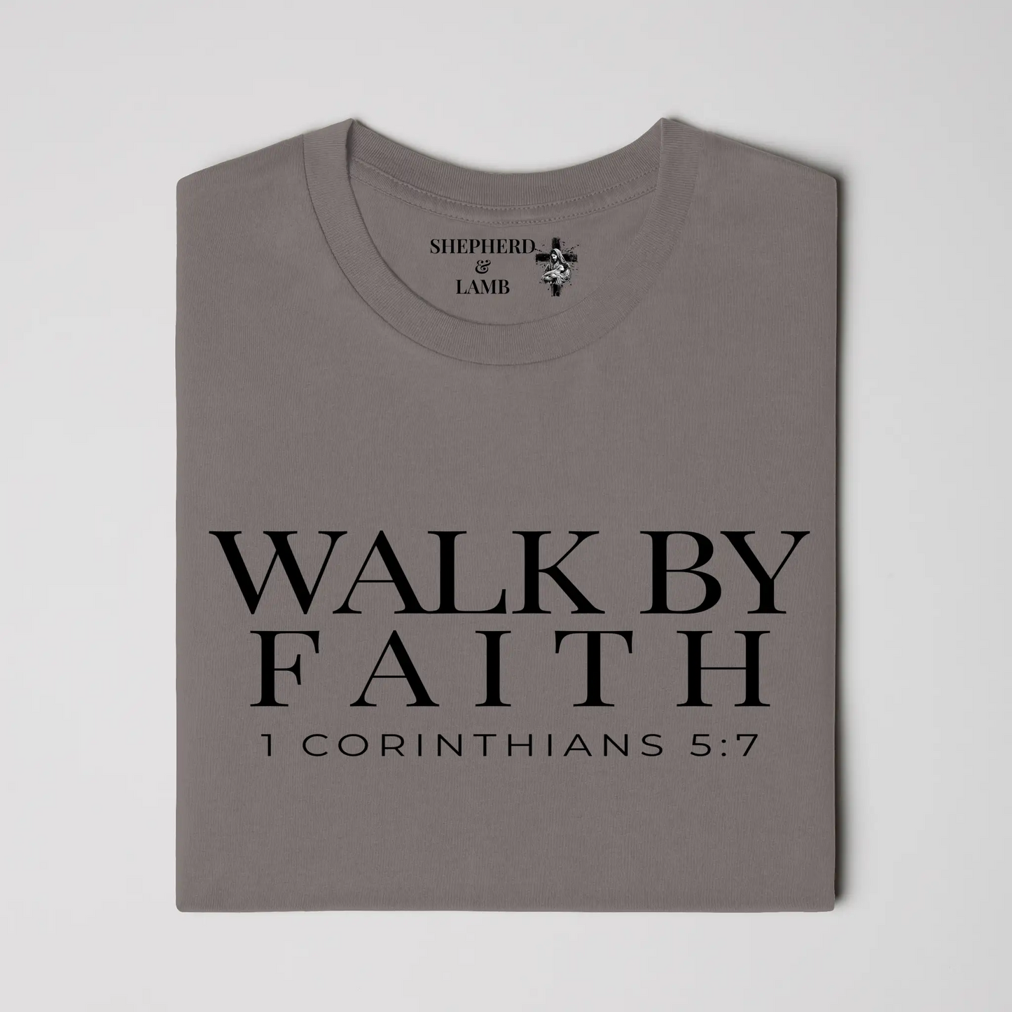 WALK BY FAITH Christian T-Shirt | 2 Corinthians 5:7 Bible Verse Shirt
