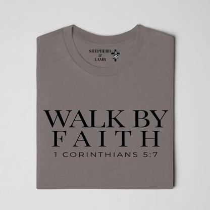 WALK BY FAITH Christian T-Shirt | 2 Corinthians 5:7 Bible Verse Shirt