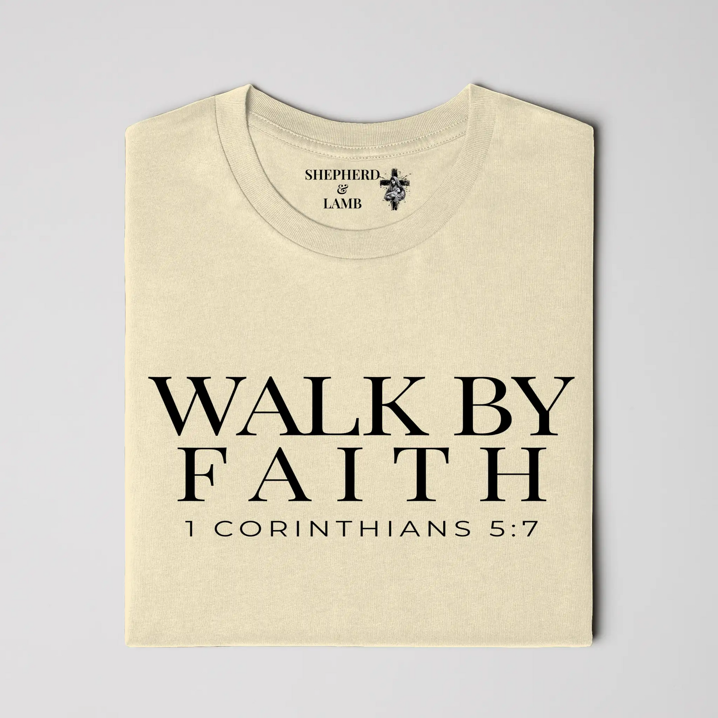 WALK BY FAITH Christian T-Shirt | 2 Corinthians 5:7 Bible Verse Shirt