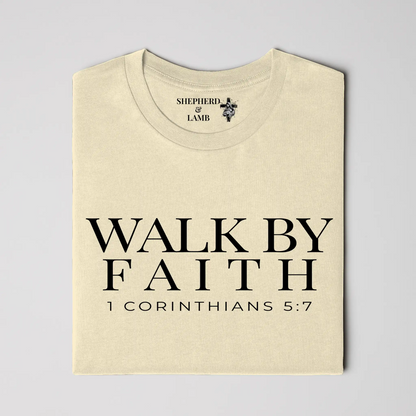 WALK BY FAITH Christian T-Shirt | 2 Corinthians 5:7 Bible Verse Shirt
