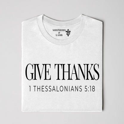 GIVE THANKS Christian T-Shirt | 1 Thessalonians 5:18 Bible Verse Shirt