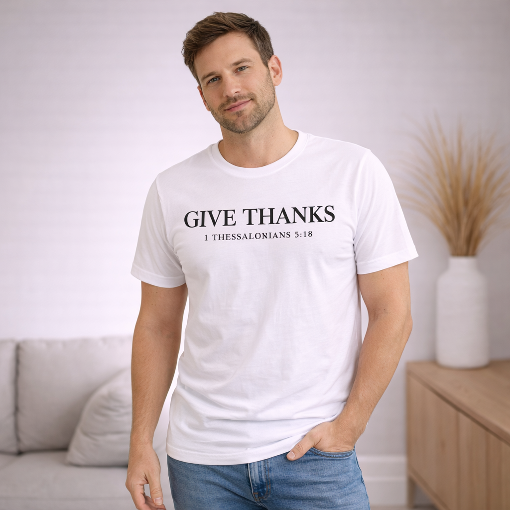 GIVE THANKS Christian T-Shirt | 1 Thessalonians 5:18 Bible Verse Shirt